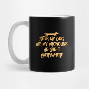 After My Dog Ate My Pronouns He-She-It Everywhere Mug